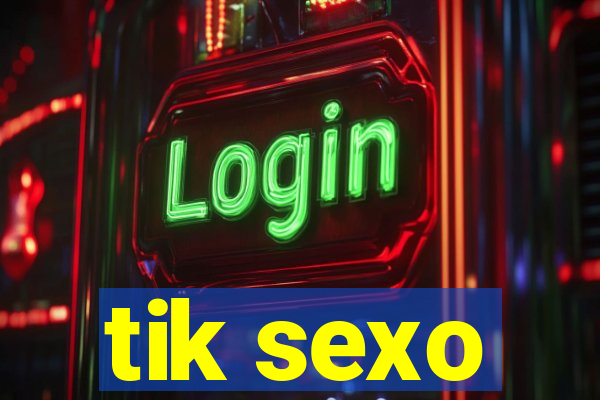 tik sexo